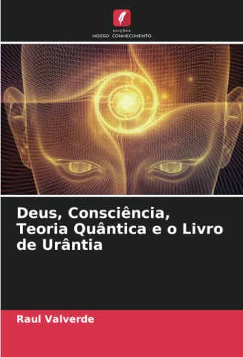Deus, Consciência, Teoria Quântica e o Livro de Urântia