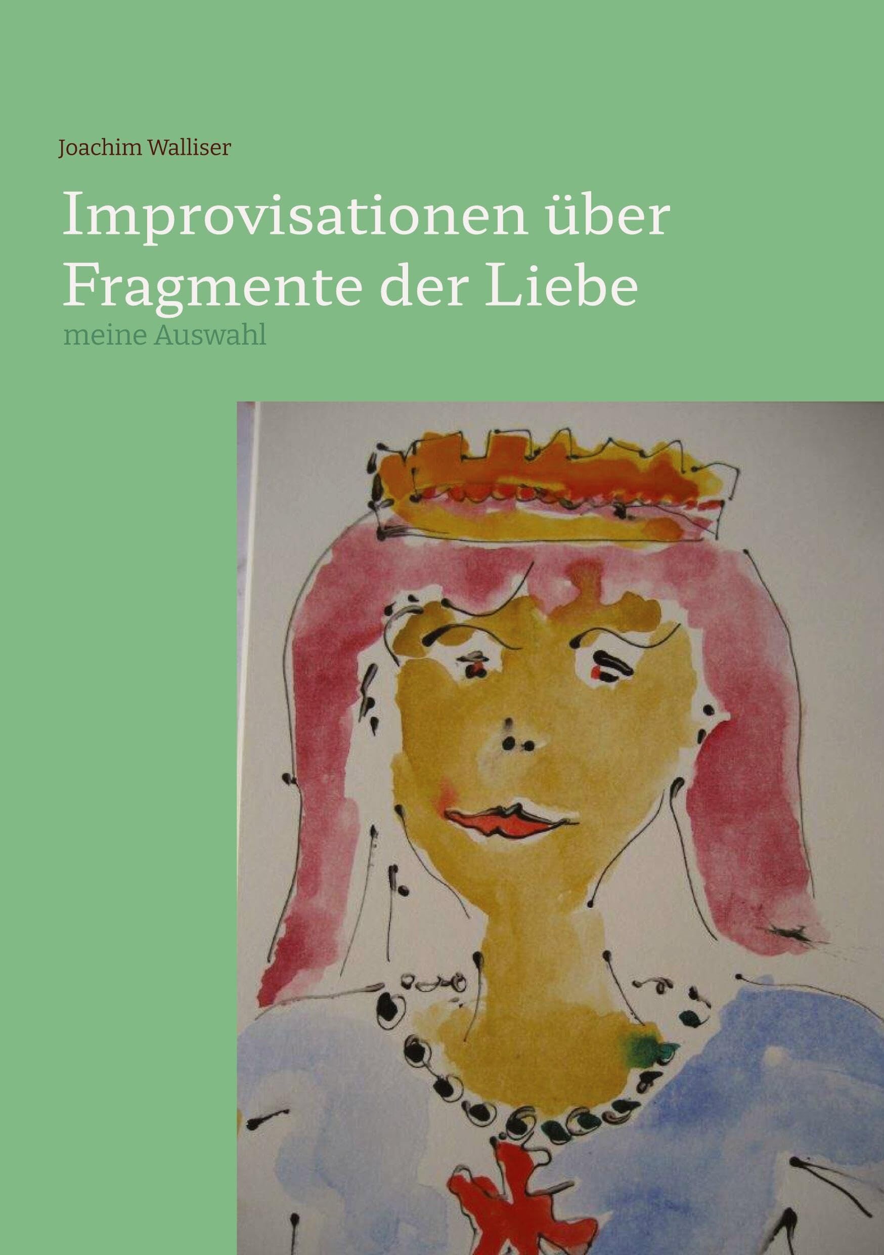 Improvisationen über Fragmente der Liebe