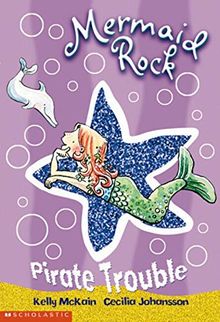 Pirate Trouble (Mermaid Rock S., Band 1)