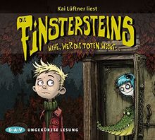 Die Finstersteins - Teil 1: Wehe, wer die Toten weckt...: Ungekürzte Lesung mit Kai Lüftner (3 CDs)