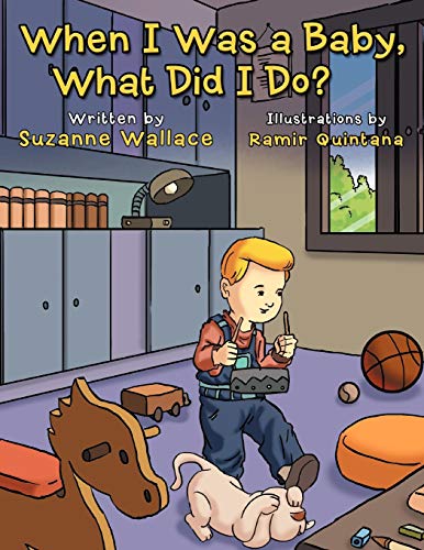 When I Was a Baby, What Did I Do?: What Did I Do?