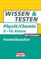 Wissen und Testen Physik/Chemie 7.-10. Schuljahr. Formelknacker: Buch mit Lösungen