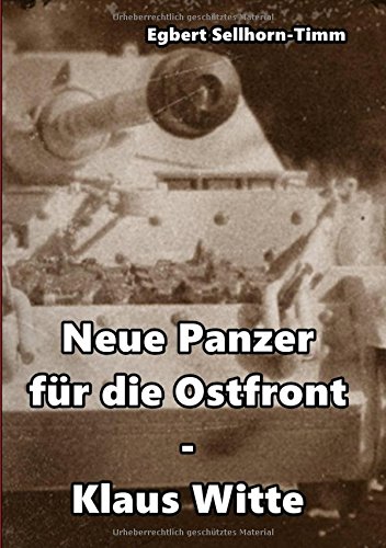 Neue Panzer für die Ostfront Klaus Witte