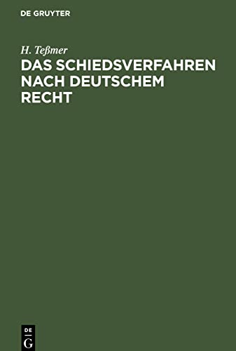 Das Schiedsverfahren nach deutschem Recht: Ein Lehr- und Handbuch für Laien und Juristen