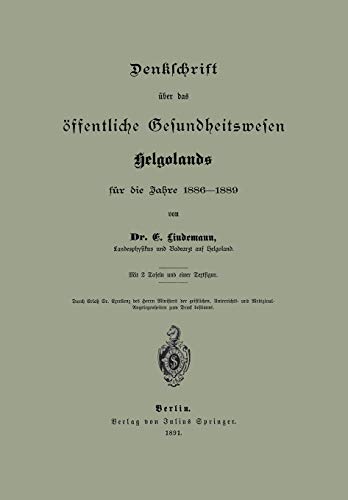 Denklchrift über das öffentliche Gesundheitswesen Helgolands für die Jahre 1886–1889