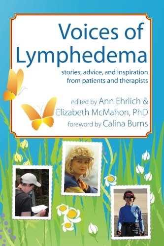 Ehrlich, Ann B. Voices Of Lymphedema, Stories, Advice, And Inspiration From Patients And Therapists