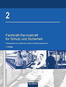 Fachkraft/Servicekraft für Schutz und Sicherheit: Wissensbasis für Ausbildung und Beruf (Fachkompetenzbuch)