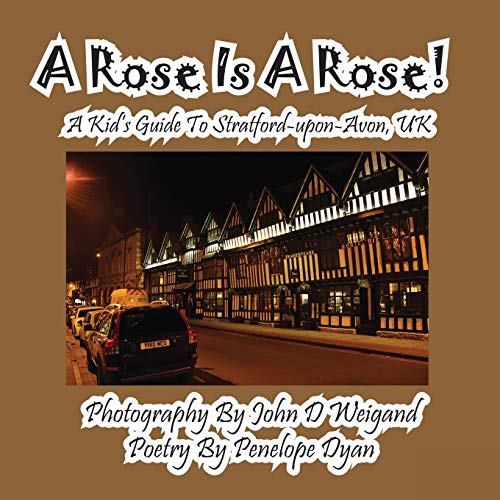 A Rose Is A Rose! A Kid's Guide To Stratford-upon-Avon, UK