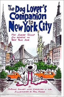 The Dog Lover's Companion to New York City: The Inside Scoop on Where to Take Your Dog (Dog Lover's Companion Guides)