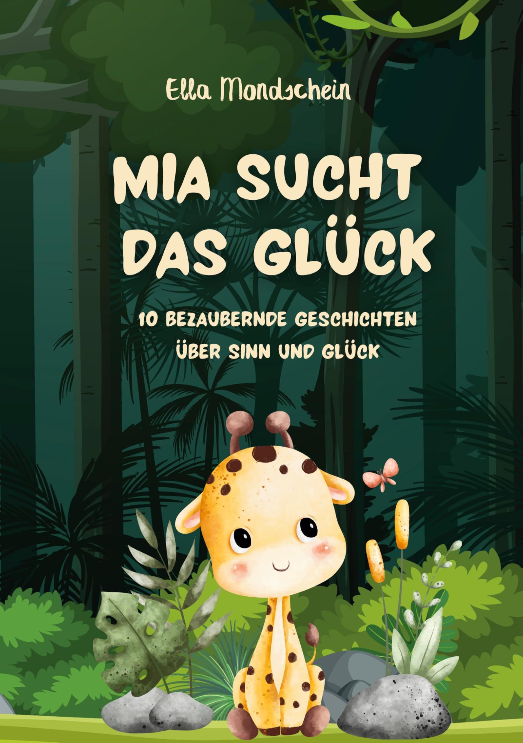 Mia sucht das Glück: 10 bezaubernde Geschichten über Sinn und Glück