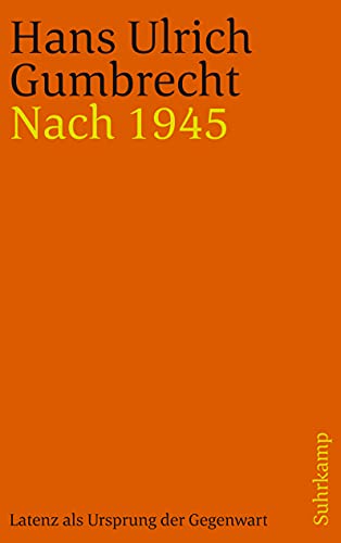 Nach 1945: Latenz als Ursprung der Gegenwart