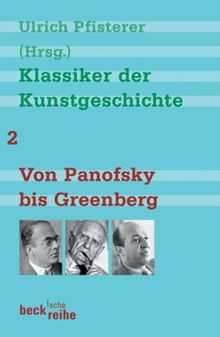 Klassiker der Kunstgeschichte Band 2: Von Panofsky bis Greenberg: BD 2