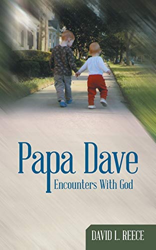 Papa Dave: Encounters With God