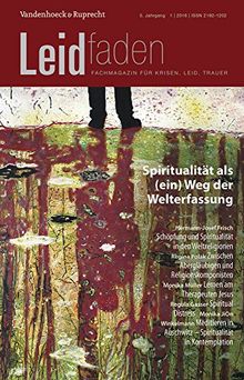 Spiritualität als (ein) Weg der Welterfassung: Leidfaden 2016 Heft 01