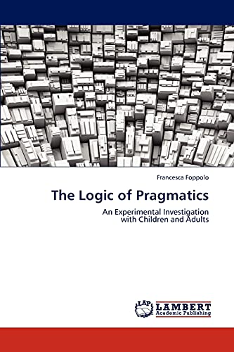 The Logic of Pragmatics: An Experimental Investigation with Children and Adults