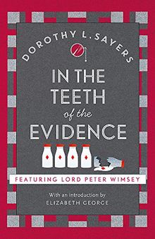 In the Teeth of the Evidence: Lord Peter Wimsey Book 14 (Lord Peter Wimsey Mysteries)