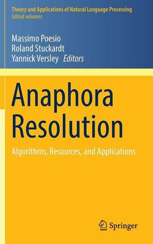 Anaphora Resolution: Algorithms, Resources, and Applications (Theory and Applications of Natural Language Processing)