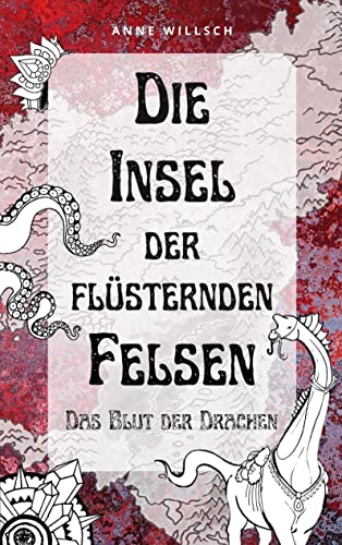 Die Insel der flüsternden Felsen: Das Blut der Drachen