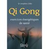 Qi Gong : exercices énergétiques de santé