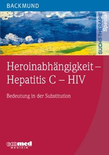 Heroinabhängigkeit - Hepatitis C - HIV: Bedeutung in der Substitution