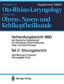 Sitzungsbericht (Verhandlungsbericht der Deutschen Gesellschaft für Hals-Nasen-Ohren-Heilkunde, Kopf- und Hals-Chirurgie / ... Kopf- und Hals-Chirurgie (1990 / 2))