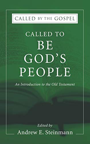 Called To Be God's People: An Introduction to the Old Testament (Called by the Gospel)