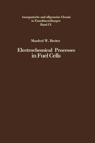 Electrochemical Processes in Fuel Cells (Anorganische und allgemeine Chemie in Einzeldarstellungen, 9, Band 9)