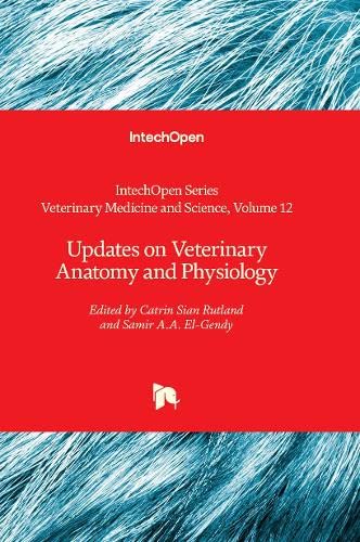 Updates on Veterinary Anatomy and Physiology (Veterinary Medicine and Science, 12)