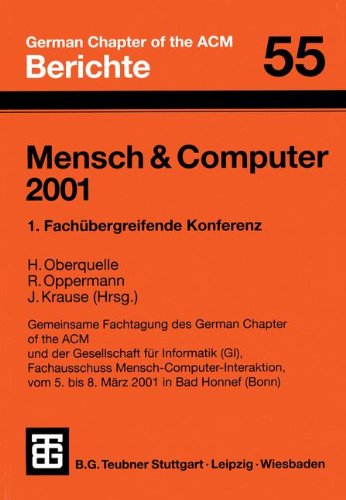 Mensch & Computer 2001. 1. Fachübergreifende Konferenz. Gemeinsame Fachtagung des German Chapter of the ACM und der Gesellschaft für Informatik (GI), ... (Berichte des German Chapter of the ACM)