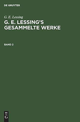 G. E. Lessing: G. E. Lessing’s gesammelte Werke. Band 2