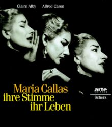 Maria Callas, ihre Stimme, ihr Leben. Mit CD