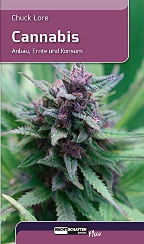 Cannabis: Anbau, Ernte und Konsum