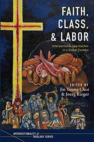 Faith, Class, and Labor (Intersectionality and Theology)