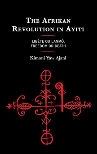 The Afrikan Revolution in Ayiti: Libète ou Lanmò, Freedom or Death