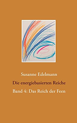 Die energiebasierten Reiche: Band 4: Das Reich der Feen