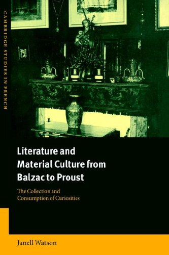 Lit Material Cult Balzac to Proust: The Collection and Consumption of Curiosities (Cambridge Studies in French, Band 62)