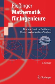 Mathematik für Ingenieure: Eine anschauliche Einführung für das praxisorientierte Studium (Springer-Lehrbuch)