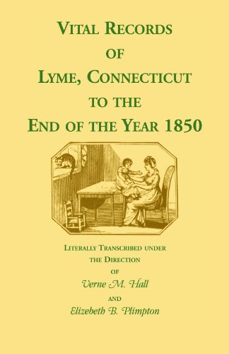 Vital Records Of Lyme, Connecticut, To The End Of The Year 1850