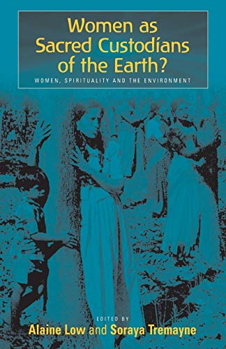 Women as Sacred Custodians of the Earth? Women, Spirituality and the Environment