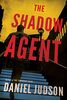 The Shadow Agent (The Agent, Band 3)