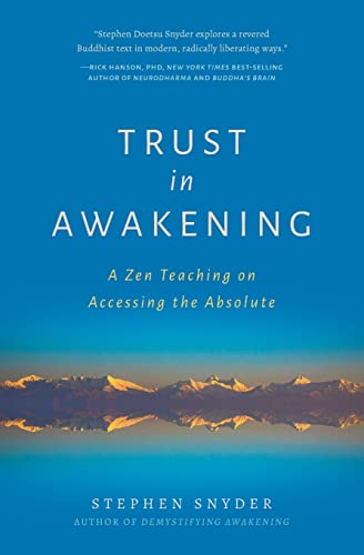 Trust in Awakening: A Zen Teaching on Accessing the Absolute