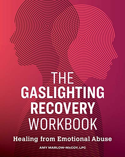 Amy Marlow-MaCoy Lpc The Gaslighting Recovery Workbook, Healing From Emotional Abuse