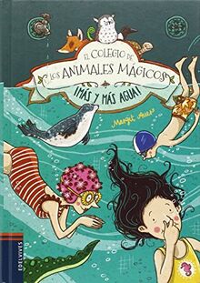 ¡Más y más agua! (El Colegio de los Animales Mágicos, Band 6)