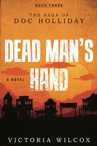 Dead Man's Hand: The Saga of Doc Holliday (The Saga of Doc Holliday, 3, Band 3)
