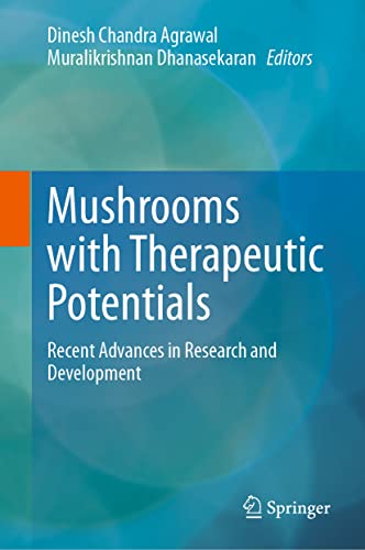 Mushrooms with Therapeutic Potentials: Recent Advances in Research and Development