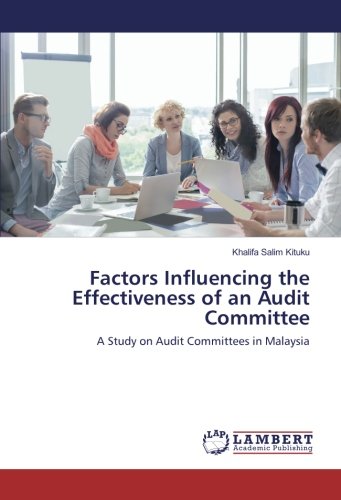 Factors Influencing the Effectiveness of an Audit Committee: A Study on Audit Committees in Malaysia