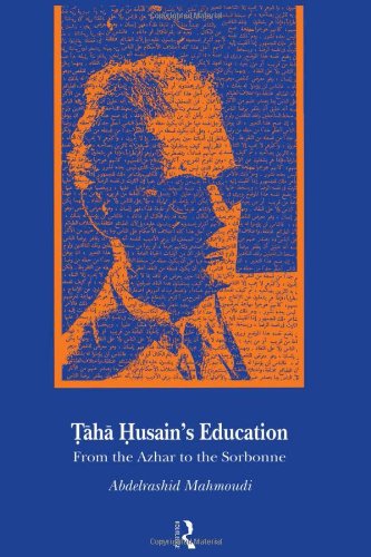 Taha Husain's Education: From the Azhar to the Sorbonne: From Al Azhar to the Sorbonne
