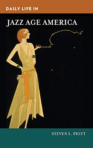 Daily Life in Jazz Age America (Greenwood Press Daily Life Through History)