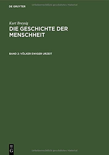 Völker ewiger Urzeit: Nordländer, Nordwestamerikaner, Nordostamerikaner (Kurt Breysig: Die Geschichte der Menschheit)