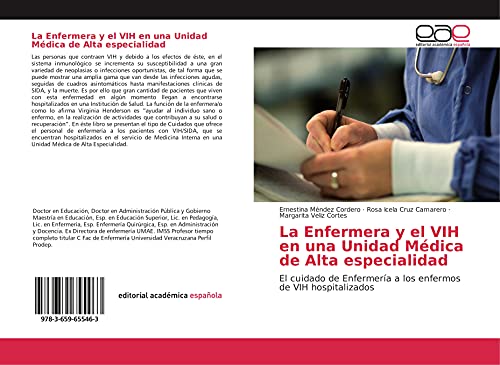 La Enfermera y el VIH en una Unidad Médica de Alta especialidad: El cuidado de Enfermería a los enfermos de VIH hospitalizados